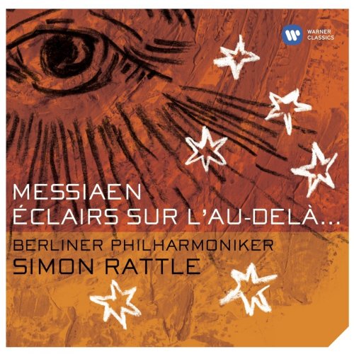 Berliner Philharmoniker, Simon Rattle - Messiaen: Éclairs sur l’au-del... (2004) [Hi-Res]