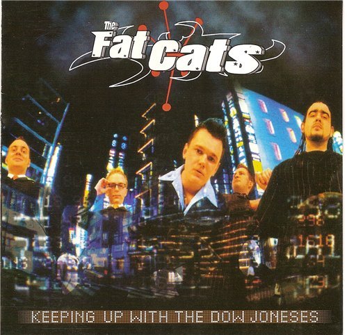 The Fat Cats - Keeping up with the Dow Joneses (2003)