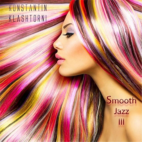 Konstantin Klashtorni - Smooth Jazz III (2016) FLAC