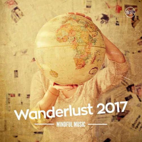 VA - Wanderlust 2017 Mindful Music (2017)