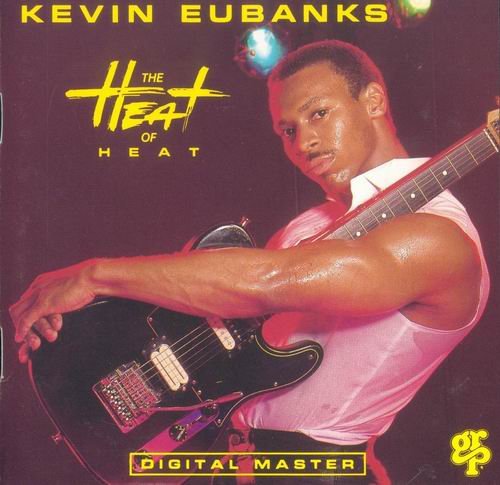 Kevin Eubanks - The Heat of Heat (1987) 320 kbps+CD Rip