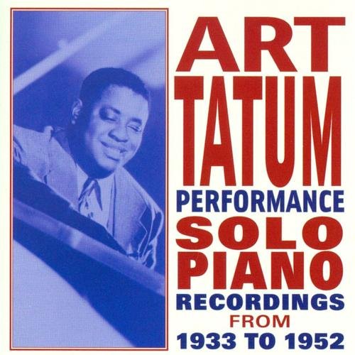 Art Tatum - Performance: Solo Piano Recordings from 1933 to 1952 (2010)