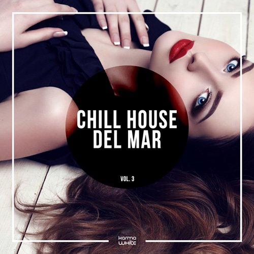 VA - Chill House Del Mar Vol. 3 (2017)