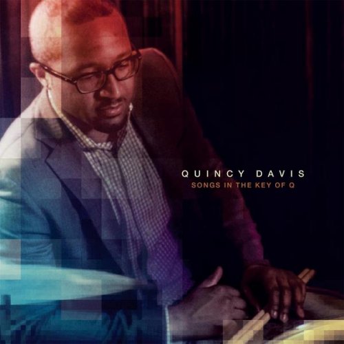 Quincy Davis - Songs In The Key of Q (2013)