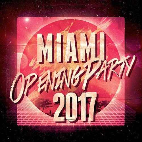 VA - Miami Opening Party 2017 (2017)