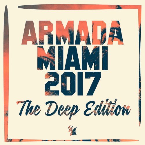 VA - Armada Miami 2017 (The Deep Edition) (2017)