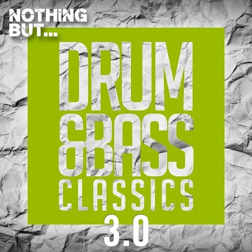 VA - Nothing But... Drum & Bass Classics 3.0 (2017)