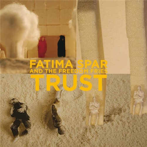Fatima Spar and The Freedom Fries - Trust (2008)