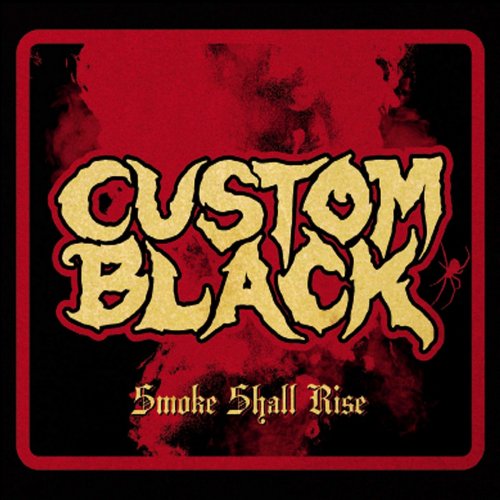 Custom Black - Smoke Shall Rise (2017)