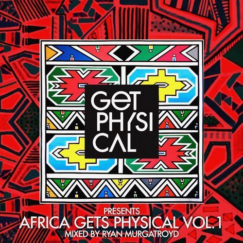 Ryan Murgatroyd - Africa Gets Physical, Vol. 1 (2017)