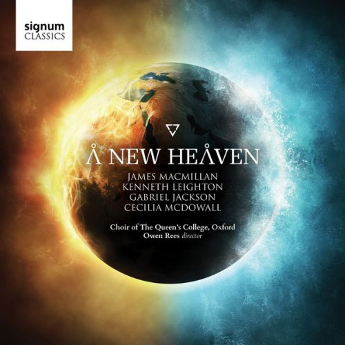 Choir of The Queen's College Oxford & Owen Rees - A New Heaven (2017) [Hi-Res]
