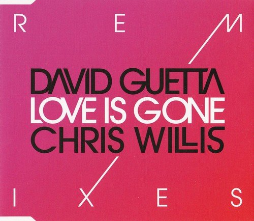David Guetta & Chris Willis - Love Is Gone (Remixes) (2007) (Flac / Lossless)