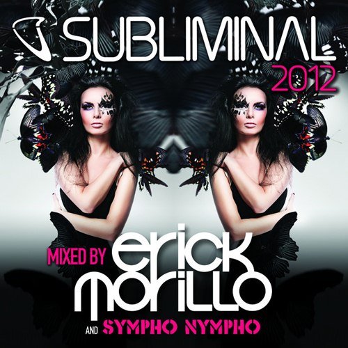 VA - Subliminal 2012 (Mixed by Erick Morillo and Sympho Nympho) (2012)