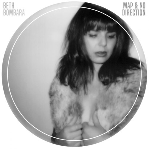 Beth Bombara - Map & No Direction (2017)