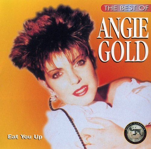 Angie Gold - Eat You Up: The Best Of (1995) Lossless