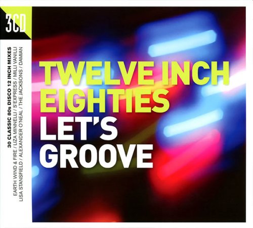 VA - Twelve Inch Eighties Let's Groove (2016)