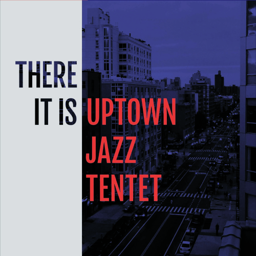Uptown Jazz Tentet - This Is It (2017)