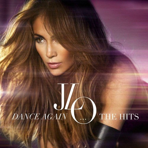 Jennifer Lopez - Dance Again…The Hits (2012)