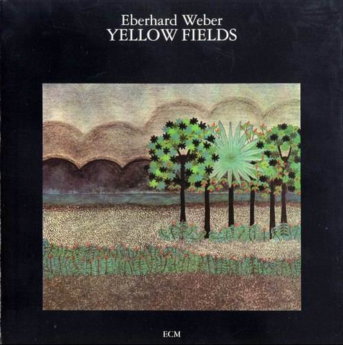 Eberhard Weber - Yellow Fields (1976)
