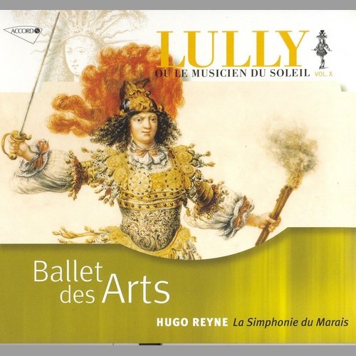 La Simphonie du Marais, Hugo Reyne - Lully - Ballet des Arts (Ou le Musicien du Soleil, Vol.X) (2008)