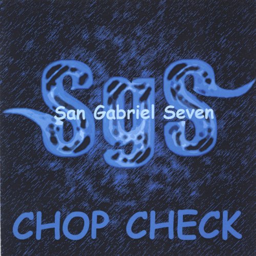 San Gabriel Seven - Chop Check (2005)