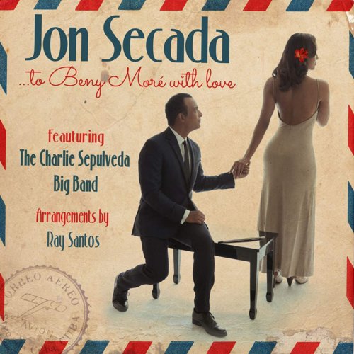 Jon Secada - To Beny Moré With Love (feat. The Charlie Sepulveda Big Band) (2017)