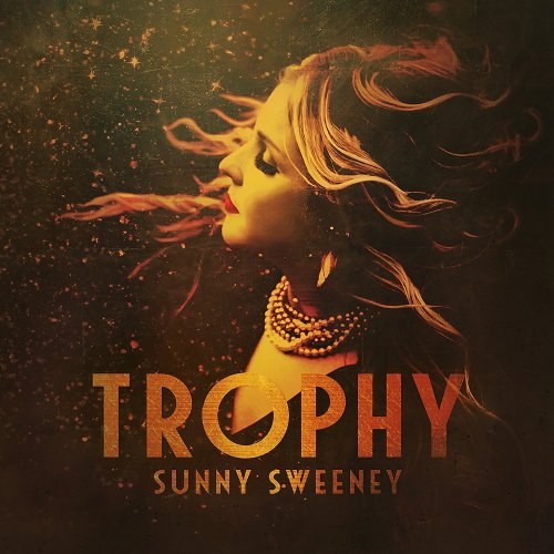 Sunny Sweeney - Trophy (2017)