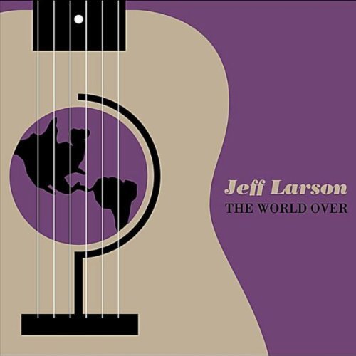 Jeff Larson - The World Over (2012)