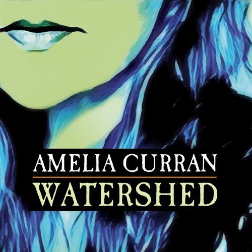 Amelia Curran - Watershed (2017)