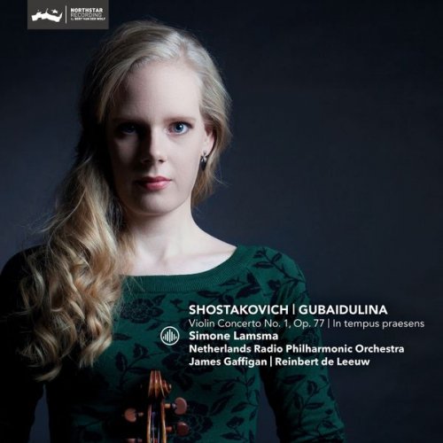 Simone Lamsma & Netherlands Radio Philharmonic Orchestra - Shostakovich: Violin Concerto No. 1, Op. 77 - Gubaidulina: In tempus praesens (2017) [Hi-Res]