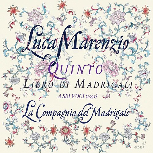 La Compagnia Del Madrigale - Luca Marenzio: Quinto Libro Di Madrigali A Sei Voci (1591)