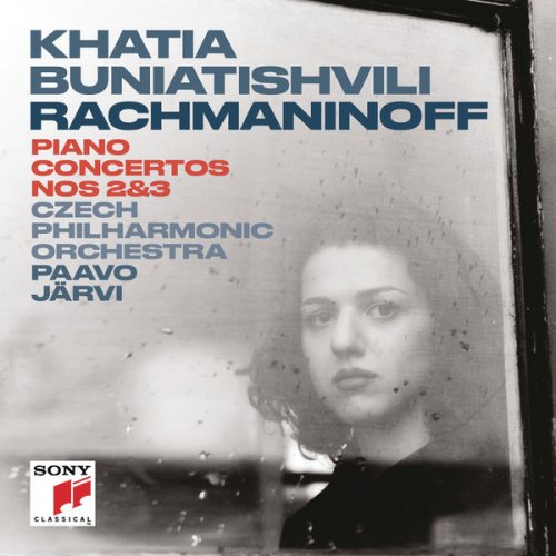Khatia Buniatishvili - Rachmaninoff: Piano Concerto No. 2 in C Minor, Op. 18 & Piano Concerto No. 3 in D Minor, Op. 30 (2017)