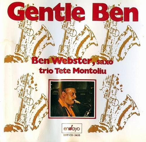 Ben Webster & Tete Montoliu Trio  - Gentle Ben (1999)