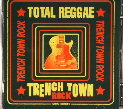 VA - Total Reggae Trench Town Rock (2016) FLAC