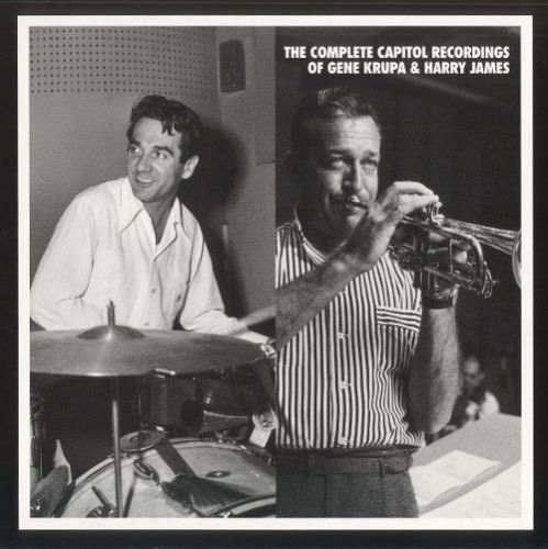 Gene Krupa & Harry James - Complete Capitol Recordings of Gene Krupa & Harry James (1999)