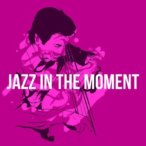 VA - Jazz In the Moment (2014)