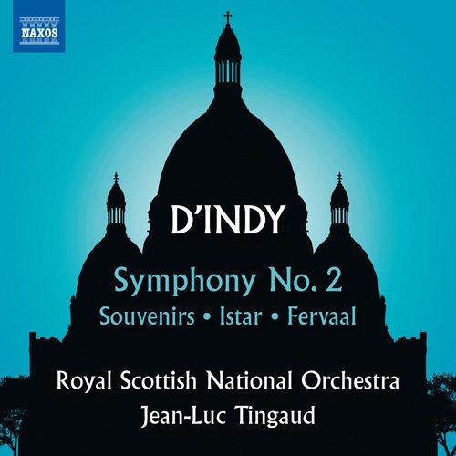 Jean-Luc Tingaud & Royal Scottish National Orchestra - D'Indy: Symphony No. 2, Souvenirs, Istar & Fervaal (2016)