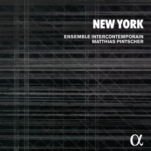 Ensemble InterContemporain & Matthias Pintscher - New York (2017)