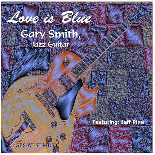 Gary Smith - Love Is Blue (2013)