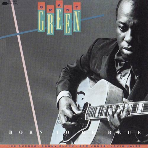 Grant Green - Born To Be Blue (1989) Flac