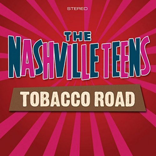 The Nashville Teens - Tobacco Road (2016)