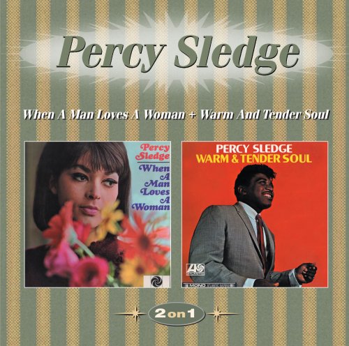 Percy Sledge - When a Man Loves a Woman + Warm and Tender Soul (2016)