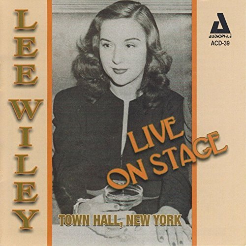 Lee Wiley - Live On Stage Town Hall (2008)