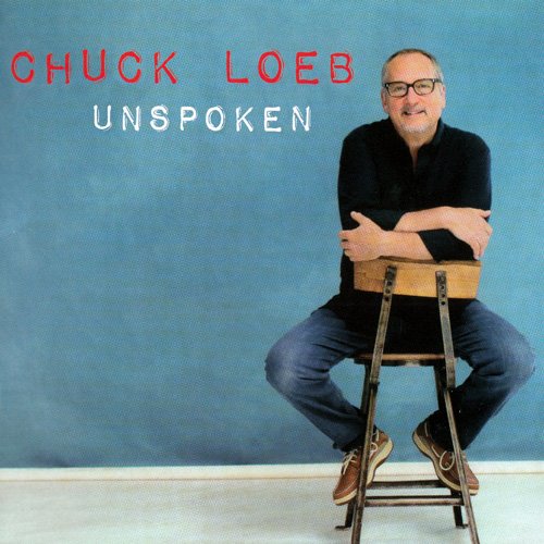 Chuck Loeb - Unspoken (2016) [CD-Rip]
