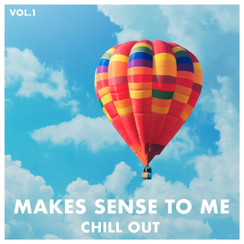 VA - Makes Sense To Me Chill Out Vol 1 (2017)