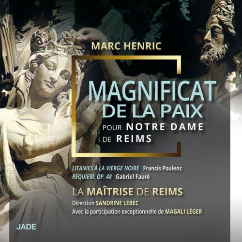 Maîtrise de Reims, Sandrine Lebec & Magali Léger - Magnificat de la paix (Pour Notre Dame de Reims) (2017)