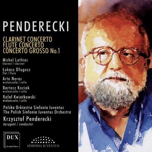 Krzysztof Penderecki - Penderecki: Clarinet Concerto, Flute Concerto & Concerto Grosso No. 1 (2014)