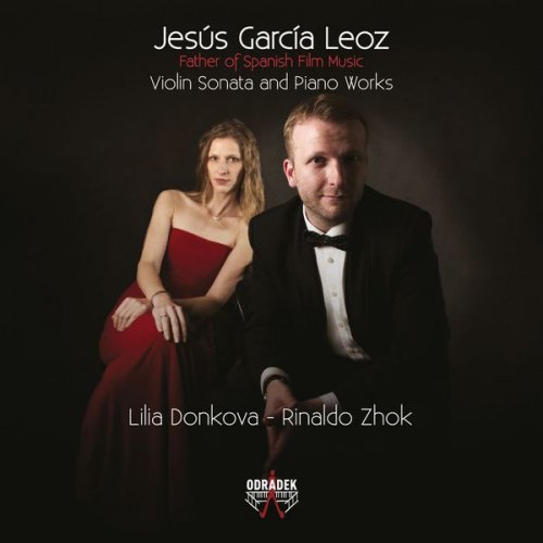 Rinaldo Zhok & Lilia Donkova - Jesús García Leoz: Father of Spanish Film Music (2017) [Hi-Res]