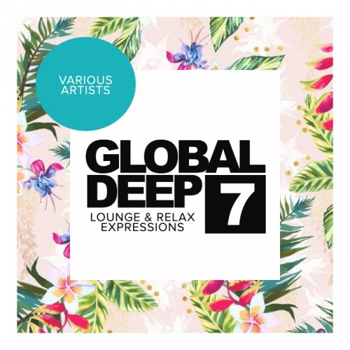 VA - Global Deep Vol 7: Lounge & Relax Expressions (2017)