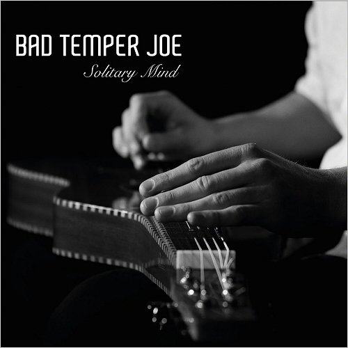 Bad Temper Joe - Solitary Mind (2017)